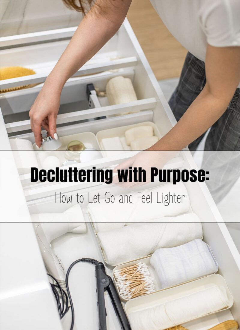 Decluttering with Purpose: How to Let Go and Feel Lighter